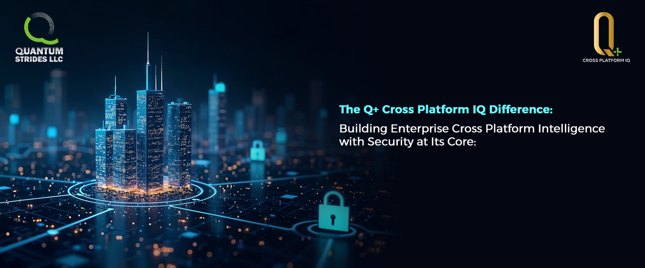 Building Enterprise Cross Platform Intelligence with Security at Its Core