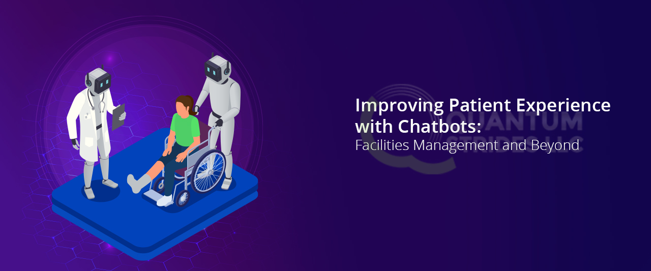 Improving Patient Experience with Chatbots: Facilities Management and Beyond