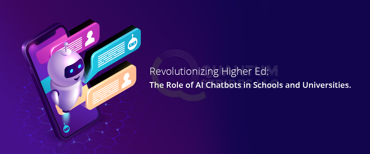 Revolutionizing Higher Ed: The Role of AI Chatbots in Schools and Universities