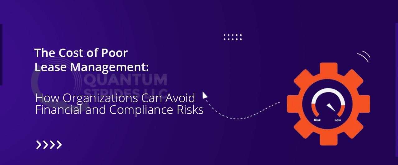 The Cost of Poor Lease Management: How Organizations Can Avoid Financial and Compliance Risks