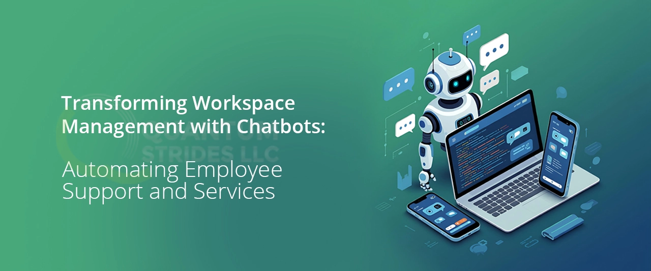 Transforming Workspace Management with Chatbots: Automating Employee Support and Services