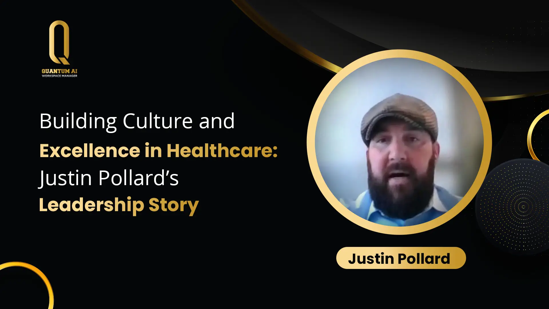 Building Culture and Excellence in Healthcare: Justin Pollard’s Leadership Story