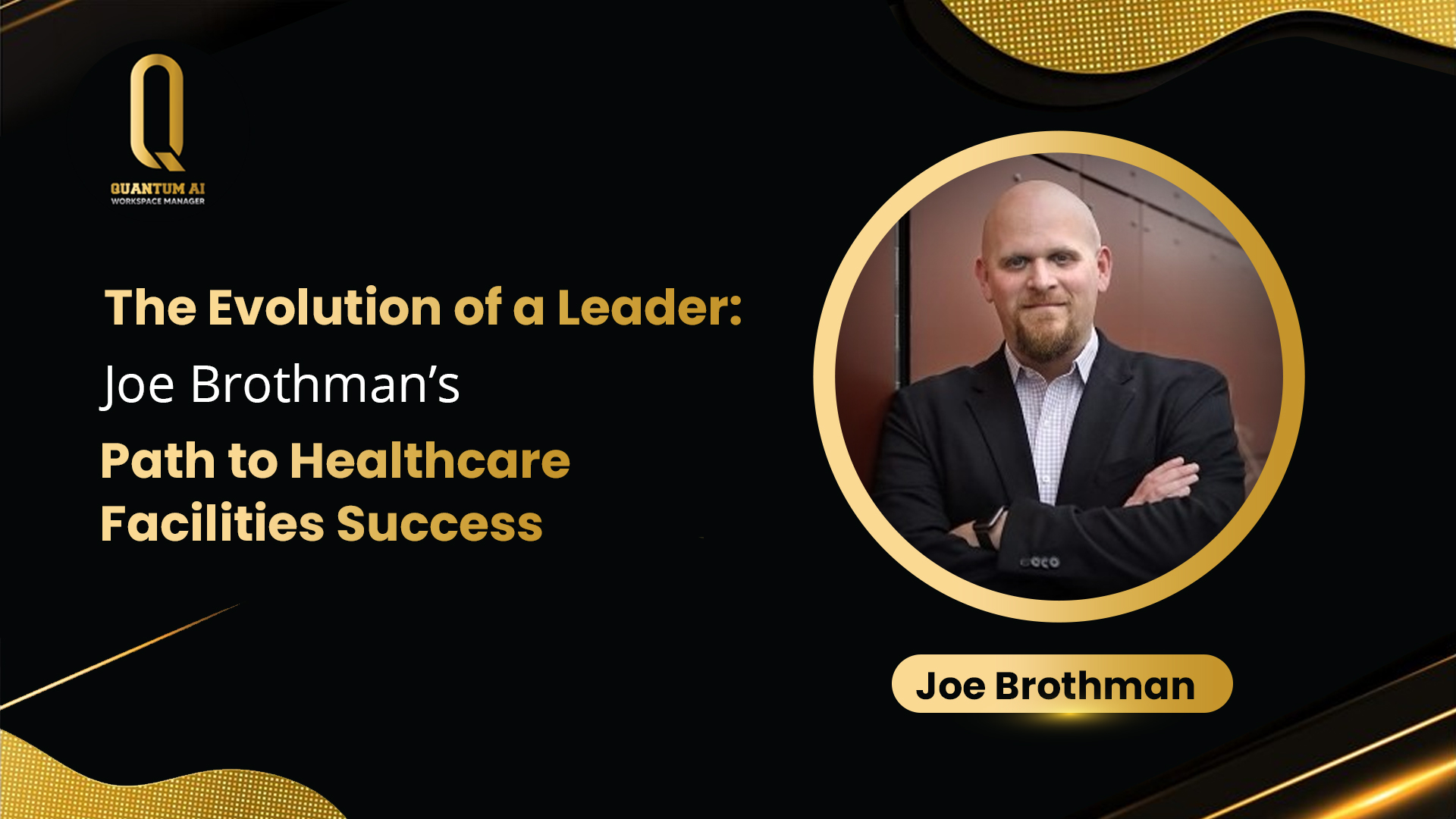 The Evolution of a Leader: Joe Brothman’s Path to Healthcare Facilities Success