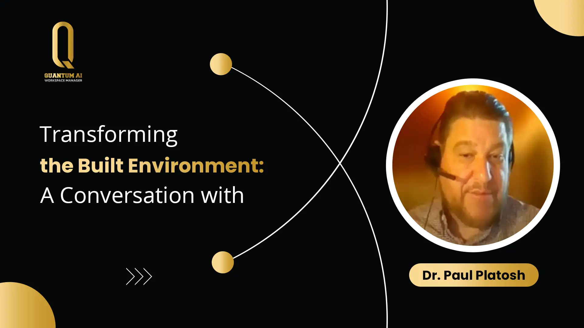 Transforming the Built Environment: A Conversation with Dr. Paul Platosh